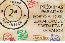 Próximas paradas: Porto Alegre, Florianópolis, Fortaleza e Salvador