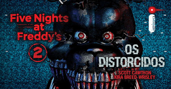  Os Distorcidos Five Nights at Freddys Volume 2 (Em