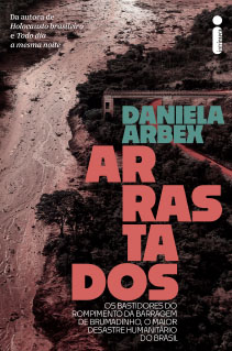 Acidente em Brumadinho é tema do novo livro de Daniela Arbex