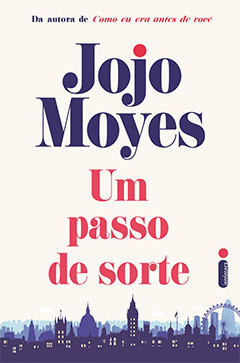 Um passo de sorte, novo livro de Jojo Moyes, chega às livrarias em julho