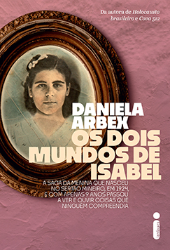 Os dois mundos de Isabel - Daniela Arbex - Intrínseca